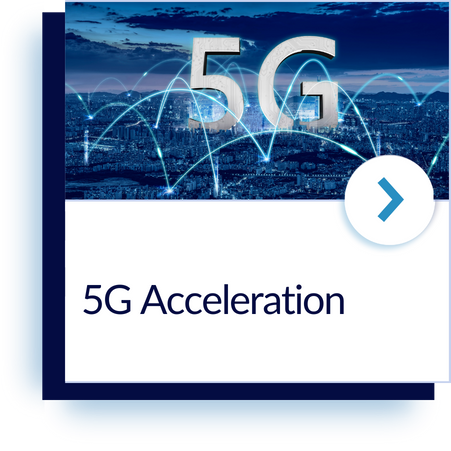 5G Acceleration