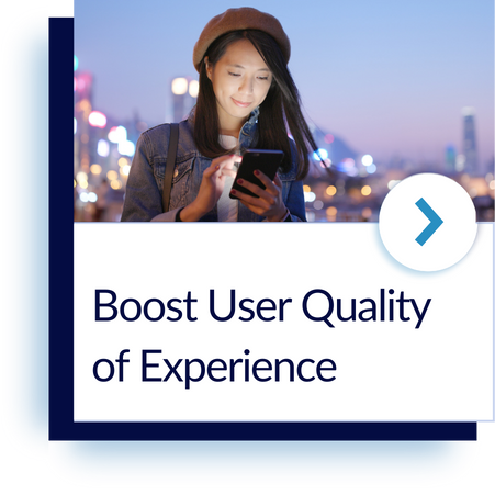 Boost User Quality of experience